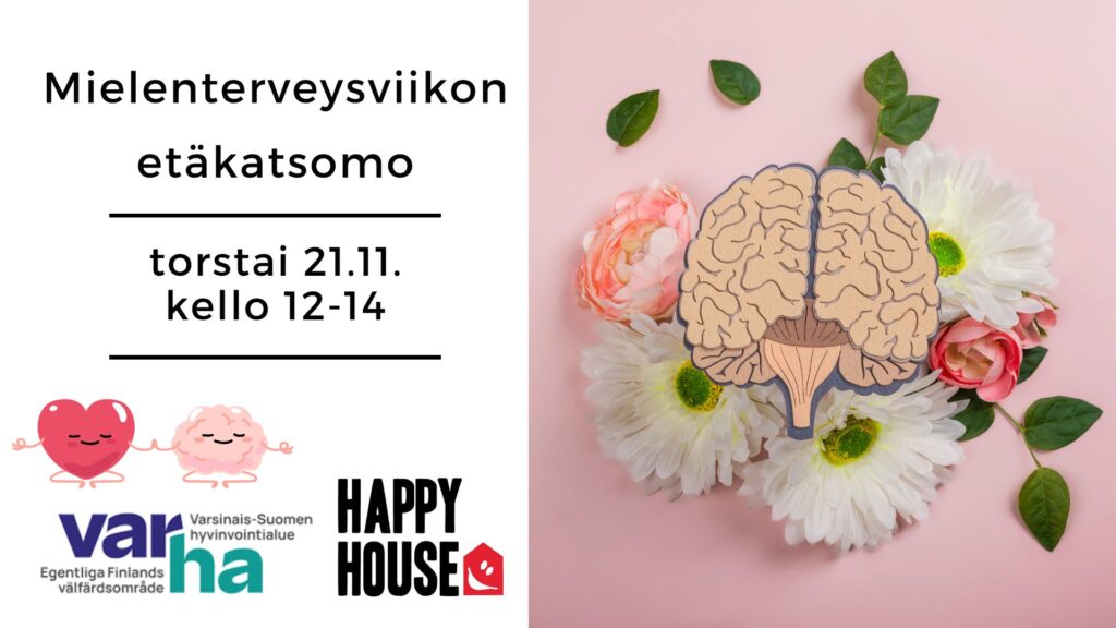 Mainos Happy Housen Mielenterveysviikon etäkatsomosta, torstaina 21.11. kello 12-14. Kuva piirrosaivoista kukkapedillä.